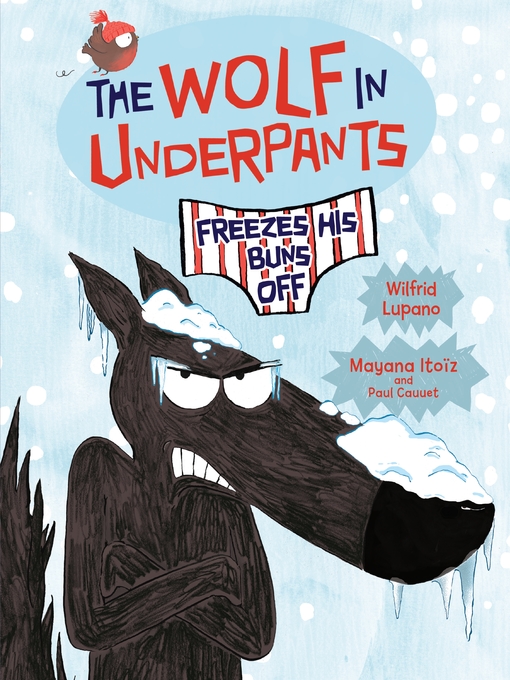 Cover image for The Wolf in Underpants Freezes His Buns Off